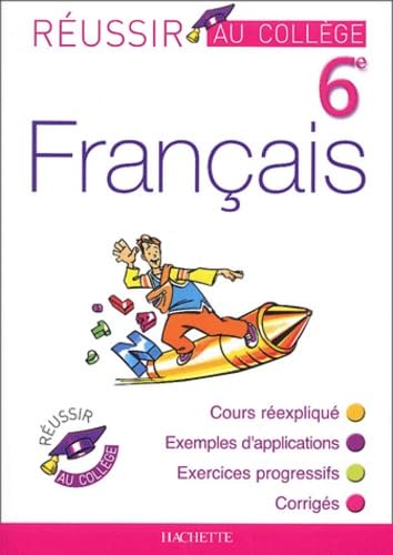 Réussir au collège : Français, 6ème 9782011686602