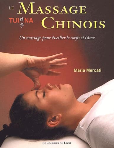 Le Massage chinois Tui Na : Un massage pour éveiller le corps et l'âme 9782702904459