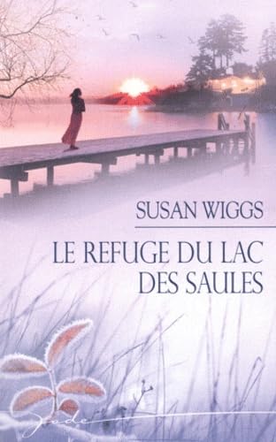 Le refuge du lac des Saules 9782280213738