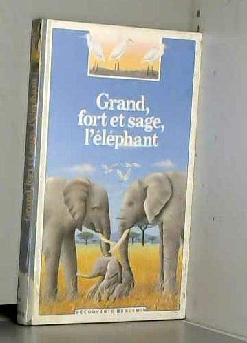 Grand, fort et sage, l'éléphant (Découverte Benjamin) 9782070397334