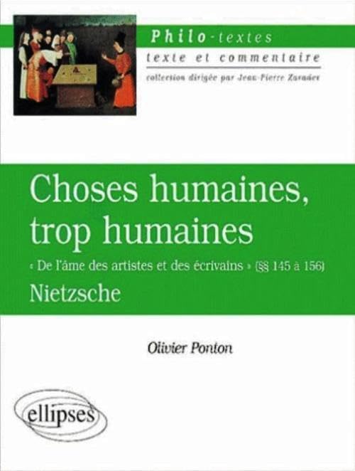 Choses humaines, trop humaines, "De l'âme des artistes et des écrivains", § 145 à 156, Nietzsche 9782729806279