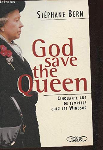 "God save the queen !": Cinquante ans de tempêtes chez les Windsor 9782840984160