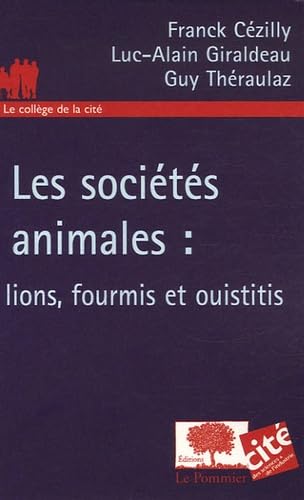 Les sociétés animales : lions, fourmis et ouistitis 9782746502970