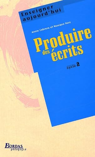 PRODUIRE DES ECRITS - CYC2 (Ancienne Edition) 9782047296394