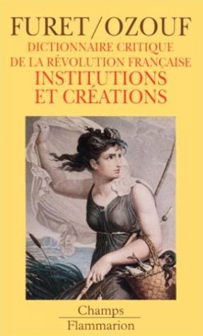 Dictionnaire critique revolution francaise : institutions et creations 9782080812650