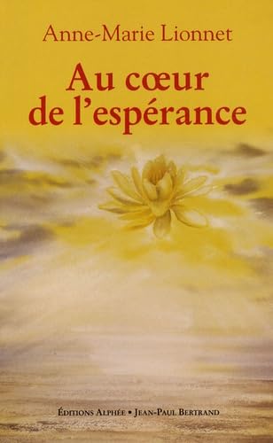 Au coeur de l'espérance 9782753803503