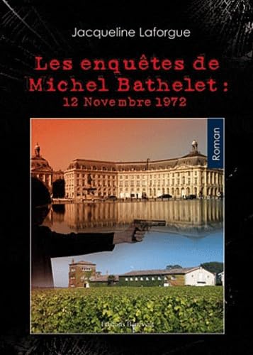 Les enquêtes de Michel Bathelet : 12 Novembre 1972 9782756320434