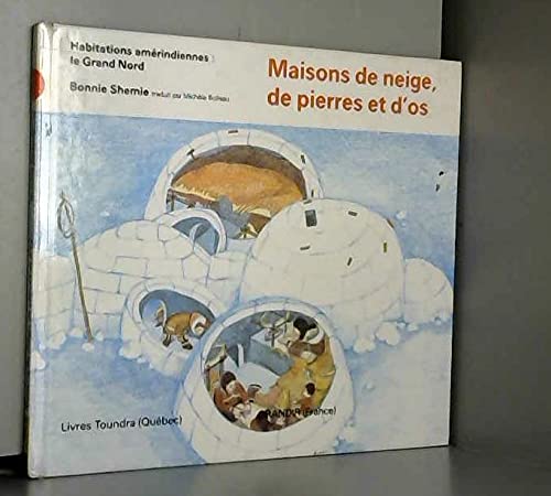 Maisons de neige, de pierre et d'os 9780887762956