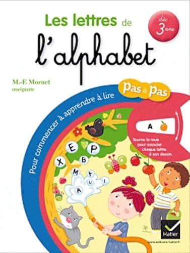 Les lettres de l'alphabet: Pour commencer à apprendre à lire pas à pas - Dès 3 ans 9782218949111