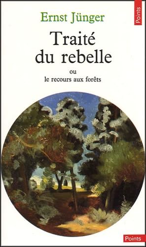 Traité du Rebelle, ou le recours aux forêts ; suivi de Polarisations 9782020091428