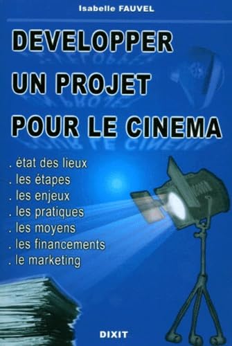 Développer un projet pour le cinéma 9782844810076