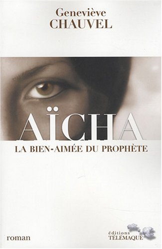 Aïcha - La bien-aimée du prophète 9782753300552