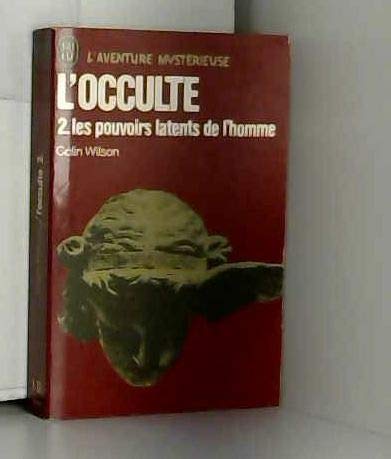 L'occulte 2. Les pouvoirs latents de l'homme 2560731035514