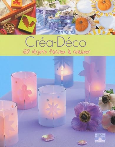 Créa-déco : 60 Objets facile à réaliser 9782215074267