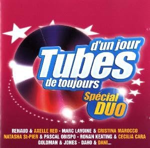 Tubes d'un jour, tubes de toujours spécial duos 0724359268224