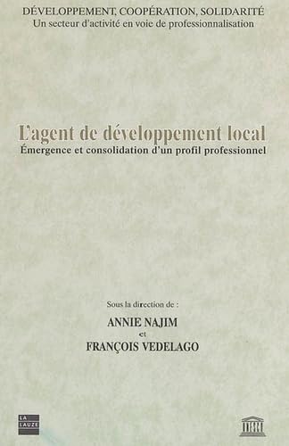 L'agent de développement local : Emergence et consolidation d'un profil professionnel 9782912032249