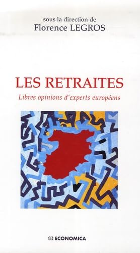 Les retraites : Libres opinions d'experts européens 9782717853476