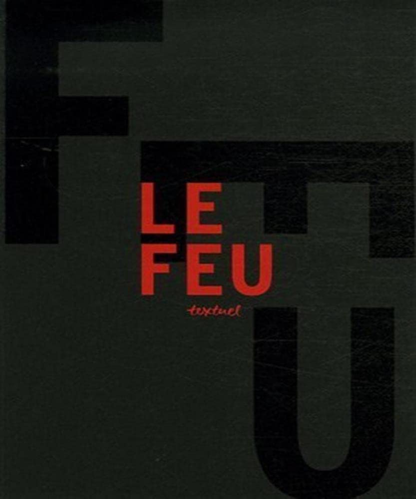 Le Feu: Anthologie artistique et littéraire 9782845971820