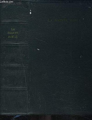 LA SAINTE BIBLE QUI COMPREND L'ANCIEN ET LE NOUVEAU TESTAMENT TRADUITS D'APRES LES TEXTES ORIGINAUX HEBREU ET GREC / NOUVELLE EDITION REVUE.