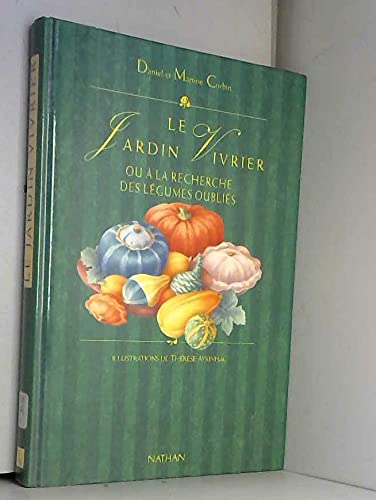Le jardin vivrier: Ou à la recherche des légumes oubliés 9782092935972