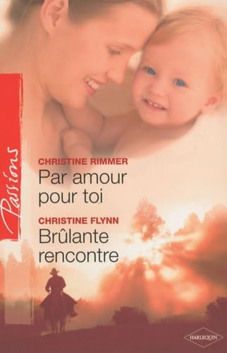 Par amour pour toi ; Brûlante rencontre 9782280814508
