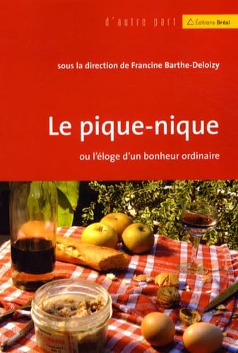 Le pique-nique: ou l'éloge d'un bonheur ordinaire 9782749507811