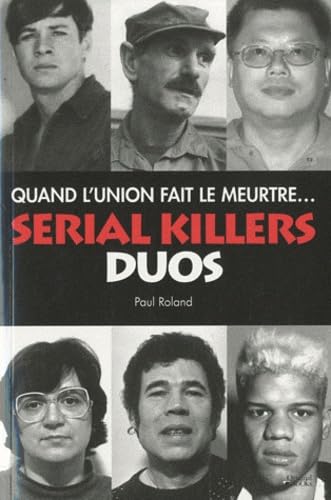 Serial Killers Duos : Quand l'union fait le meurtre 9782357260689