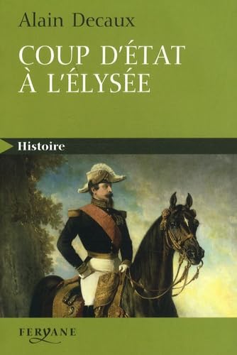Coup d'Etat à l'Elysée: Le 2 décembre 1851 9782840118985