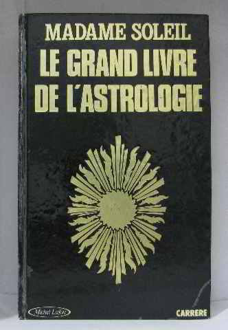 Le grand livre de l'astrologie 9782868042378