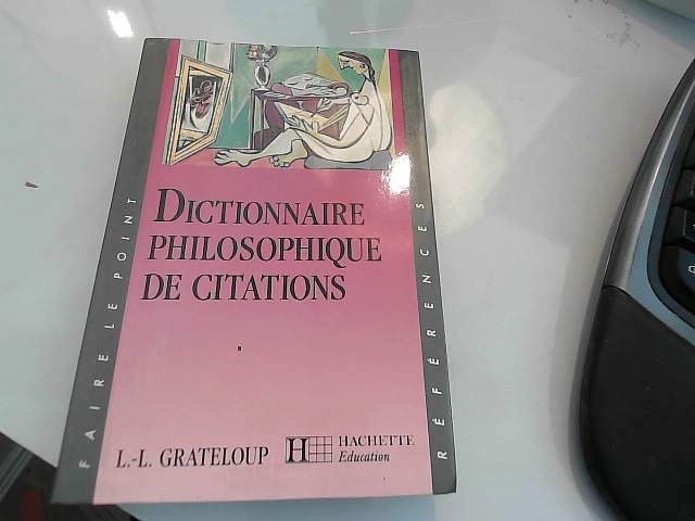 Dictionnaire philosophique de citations 9782010165801