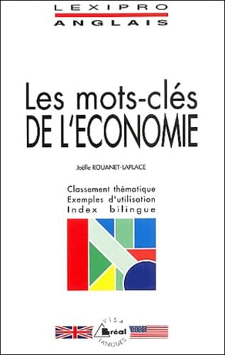 Les mots-clés de l'économie - Anglais: Classement thématique exemples d'utilisation index bilingue 9782853948067