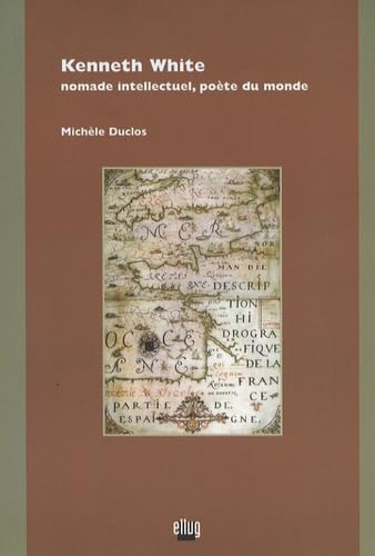 Kenneth White : Nomade intellectuel, poète du monde 9782843100710
