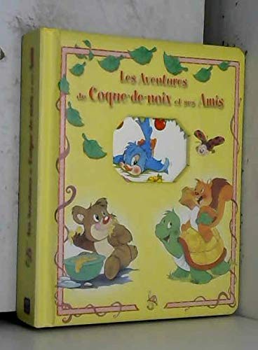 Les aventures de coque-de-noix et ses amis 9782743444679