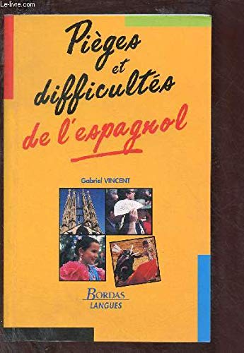 PIEGES ET DIFFICULTES ESPAGNOL (Ancienne Edition) 9782040282639