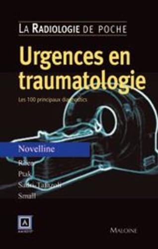 RADIOLOGIE DE POCHE - URGENCES EN TRAUMATOLOGIE. LES 100 PRINCIPAUX DIAGNOSTICS 9782224029074