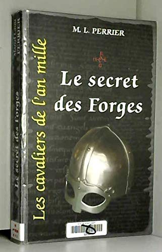 Le secret des forges : 946-974 (Les cavaliers de l'an mille) 9782286029906