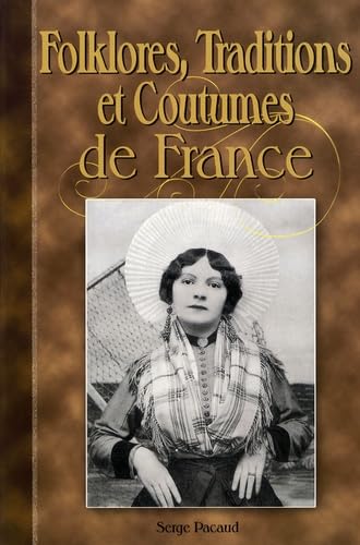 Folklores, Traditions et Coutumes de France: A travers la Carte Postale 9782845035911