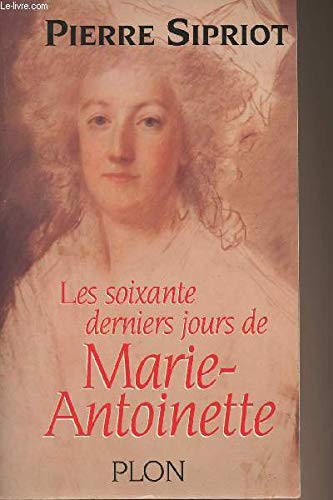 Les soixante derniers jours de marie-antoinette 9782259027274