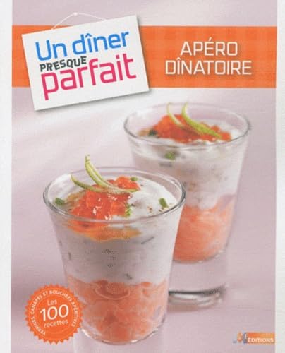 Un diner presque parfait: Apéro dînatoire 9782359850352