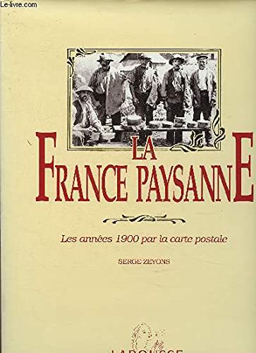 La France paysanne: Les années 1900 par la carte postale 9782035192011