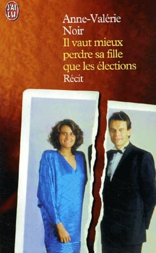 Il vaut mieux perdre sa fille que les élections 9782290316061