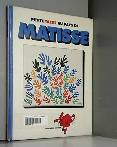 Petite Tache.... Tome 13: Petite Tache au pays de Matisse 9782903370732
