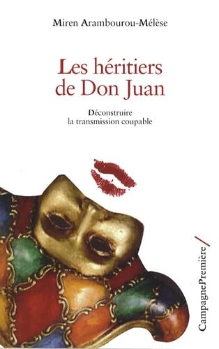 Les héritiers de Don Juan: Déconstruire la transmission coupable 9782915789430