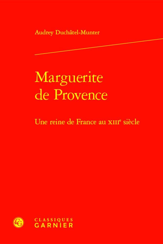 Marguerite de Provence: Une reine de France au XIIIe siècle 9782406171560