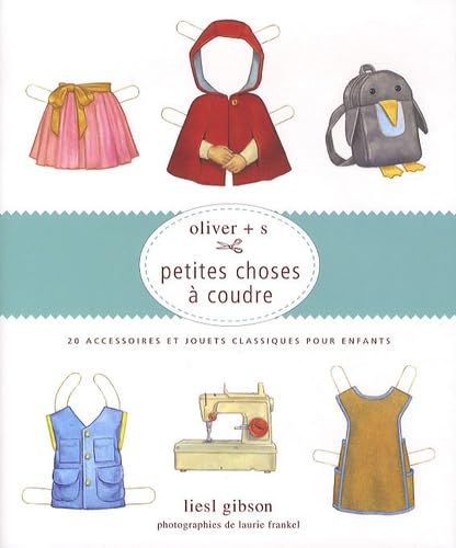 Petites choses à coudre : 20 accessoires et jouets classiques pour enfants 9782756507729