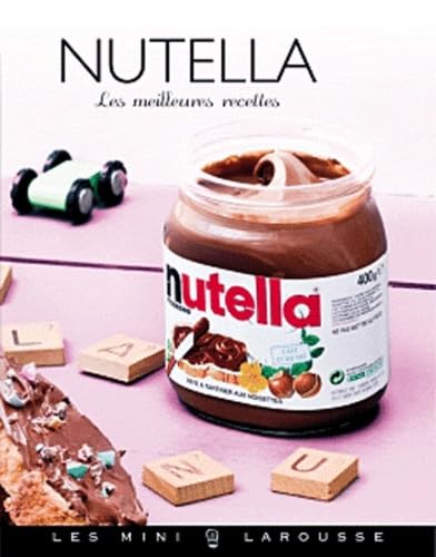 Nutella: Les meilleures recettes 9782035870780