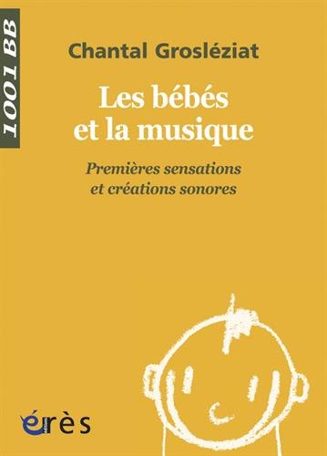 Les bébés et la musique. Premières sensations et créations sonores 9782865866434