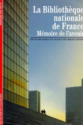 LA BIBLIOTHEQUE NATIONALE DE FRANCE: MEMOIRE DE L'AVENIR 9782070534067