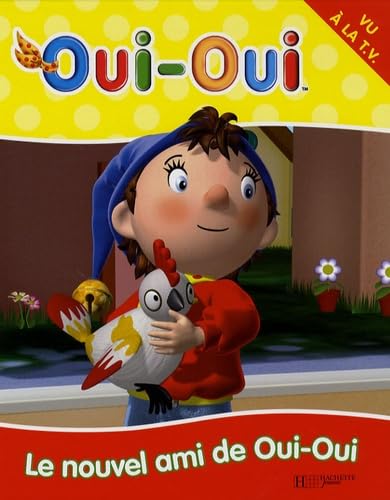Le nouvel ami de Oui-Oui 9782012257177
