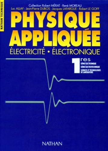 Physique appliquée : électricité, électronique - 1res génie électronique, génie électrotechnique, sciences et technologies de laboratoire 9782091766270